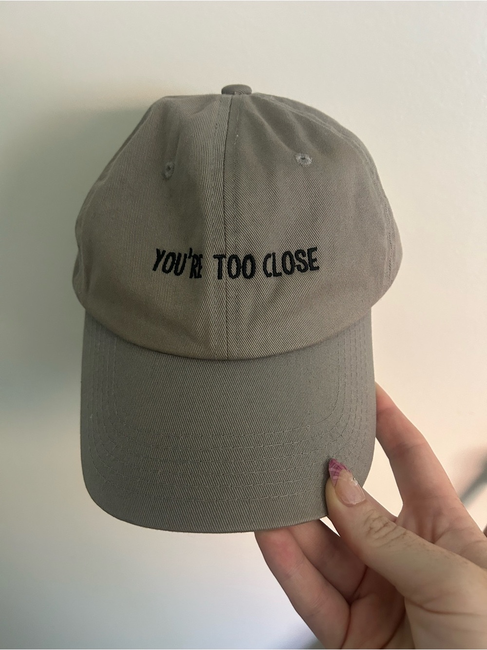 Cotton Baseball Cap - Gray "You're Too Close" Embroideryr